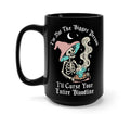 I'm Not The Bigger Person I'll Curse Your Entire Bloodline Mug